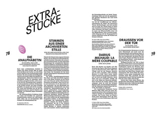 78 79
DIE
ANALPHABETIN
SCHAUSPIEL NACH DER
GLEICHNAMIGEN ERZÄHLUNG
VON ÁGOTA KRISTÓF
Nach einer wohlbehüteten Kindheit in
Ungarn floh Ágota Kristóf 1956 als junge
Frau mit Mann und Tochter vor dem Krieg
in ihrer Heimat in die französischsprachige
Schweiz. Sie, die von klein auf mit Begeiste-
rung las und schrieb, fühlte sich plötzlich als
«Analphabetin». Neben ihrer Arbeit in einer
Uhrenfabrik wollte sie unbedingt weiter
schreiben und gehört werden, und so muss-
te sie sich die «Feindessprache» aneignen,
umsichausdrückenzukönnen.DieSprache,
in der Kristóf schrieb, war keine freiwillig
gewählte, sie musste sich mit ihr arrangie-
ren. Lesen und Schreiben war ein Akt der
Vergewisserung der eigenen Existenz und
Identität, ein Heilmittel gegen Einsamkeit
und Verlust.
Die autobiografische Erzählung bringt
uns Leben und Schaffen der ungarisch-
schweizerischen Autorin von «Das grosse
Heft» näher, das am 20. September 2019
Premiere im Schauspielhaus hat.
26. September 2019, Box
INSZENIERUNG Barbara Luchner
STIMMEN
AUS EINER
ARCHIVIERTEN
STILLE
EINE RECHERCHEAUSSTELLUNG ZUR
BASLER KOLONIALGESCHICHTE
Obwohl die Schweiz keine eigenen Kolonien
besass, war sie dennoch in die koloniale Ge-
schichte involviert. Besonders die universi-
täre Forschung konnte von den imperialen
Bestrebungen der europäischen Kolonial-
mächte profitieren. Im Dienste der Wissen-
schaft brachten die beiden Basler Naturfor-
scher Fritz und Paul Sarasin exotische Tiere
und Pflanzen, ethnologische und archäolo-
gische Objekte sowie Schädel und Skelette
nach Basel. Der Grundstein für die heute
grösste ethnologische Sammlung Europas
wurde gelegt.
Die beiden Ausstellungsmacherinnen
Vera Ryser und Sally Schonfeldt begaben
sich in den Basler Archiven auf die Suche
nach dem Erbe der beiden Naturforscher.
Zusammen mit Künstler_innen aus Sri Lan-
ka und Indonesien ist ein alternatives Ar-
chiv entstanden, das den Blickwinkel der
Herkunftsländer miteinbezieht und einen
erweiterten Interpretationsraum für die
damals entstandenen Forschungsergeb-
nisse eröffnet. Die Leerstellen, welche die
archivierten Objekte im Heimatland der sri­
lankischen Künstlerin Deneth Piumakshi
Wedaarachchige hinterlassen haben, wer-
den in ihrer Arbeit aus der gegenwärtigen
Perspektive sichtbar. In den Interviewauf-
zeichnungen des indonesischen Video-
künstlers ‹Jimged› Ary Sendy Trisdiarto,
die zusammen mit der in der Schweiz
aufgewachsenen bildenden Künstlerin
Angela Wittwer in Jakarta entstanden
sind, wird deutlich, welche Auswirkungen
EXTRA-
STUCKE
GRRRLSGRRRLSGRRRLS
die Kolonialgeschichte auf lokale Zusam-
menhänge hatte und wie die gegenwärti-
gen globalen Strukturen das Land heute
beeinflussen.
Die Ausstellung korrespondiert inhalt-
lich mit der Uraufführung von «Wieder-
auferstehung der Vögel» des Hausautors
Thiemo Strutzenberger und wird parallel
dazu im Foyer des Theater Basel zu sehen
sein. Zusätzlich wird sich eine Diskussions-
reihe zusammen mit Expert_innen, Künst-
ler_innen und Wissenschaftler_innen mit
den Möglichkeiten eines verantwortungs-
vollen Umgangs mit der Vergangenheit in
unserer Gegenwart sowie der Position der
Schweiz befassen.
Ab Januar 2020, Foyer Grosse Bühne
AUSSTELLUNGSKONZEPT Ryser + Schonfeldt |
PRODUKTIONSLEITUNG Sabrina Hofer
Die Ausstellung «Stimmen aus einer archivierten
Stille» wird unterstützt vom Schweizerischen
Nationalfonds SNF (Agora-Projekt), der Schweizer
Kulturstiftung Pro Helvetia, der Christoph Merian
Stiftung, der Ernst Göhner Stiftung und dem
Aargauer Kuratorium.
DARIUS
­MILHAUD: LA
MÈRE COUPABLE
OPER AM KLAVIER
Nach «Der Barbier von Sevilla» und «Die
Hochzeit des Figaro» führt Pierre-Augustin
Caron de Beaumarchais (1732 – 1799) seine
Trilogie rund um das Ehepaar Almaviva
mit «La mère coupable» («Die schuldige
Mutter») zu Ende. Noch immer stehen
Figaro und seine Frau Susanna in den Diens-
ten von Graf und Gräfin Almaviva. Deren
Sohn León ist in Florestine verliebt, die
sich in der Obhut der Almavivas befindet.
Einer Hochzeit der beiden stünde nichts
entgegen, wenn da nicht der Intrigant
Bégearss wäre, der die bewegte Vergangen-
heit der Almavivas bestens kennt und ver-
sucht, die Familie zu erpressen.
Der französische Komponist Darius
Milhaud (1892 – 1974) schuf mit seiner Ver-
tonung des dritten Teils von Beaumarchais’
«Figaro»-Trilogie ein eindrückliches Kam-
merspiel. Das Format «Oper am Klavier»
bietet einen Querschnitt durch die Oper,
umrahmt von einer Einführung zu Werk und
Kontext.
6. Februar 2020, Foyer Grosse Bühne
MUSIKALISCHE LEITUNG UND KLAVIER
Thomas Wise | SZENISCHE EINRICHTUNG
Ulrike Jühe
MIT Solist_innen des Opernensembles
DRAUSSEN VOR
DER TÜR
SCHAUSPIEL VON
WOLFGANG BORCHERT
Der Kriegsheimkehrer Beckmann irrt durch
seine Heimatstadt und sucht nach der
Verantwortung für sein zerstörtes Leben. Er
spricht sich selbst und alle schuldig, findet
aber eine Gesellschaft, die keinen Platz für
seine Fragen, Ängste und Nöte hat und ihn
als Aussenseiter isoliert – nicht einmal der
Fluss hat Platz für seinen Tod.
Wolfgang Borchert, der 1947 in Basel
verstarb, schrieb dieses expressionistische
Sprachfeuerwerk kurz vor seinem Tod und
manifestierte hierbei die Situation einer
ganzen Generation. In der gegenwärtigen
Abwesenheit von Krieg im Schweizer All-
tag scheint das Stück bloss Zeugnis einer
vergangenen Zeit. Doch findet das Verlo-
rensein in einer satten Gesellschaft nicht
trotzdem statt? Was geschieht mit den
Aussenseitern heute? Und wer bezahlt den
Preis für unser Leben ohne Krieg?
Getreu dem Credo seines Stücks, das
laut Borchert «keinTheater spielen und kein
Publikum sehen will», treibt uns das Statio-
nendrama durch die Stadt Basel.
Frühjahr 2020, im Stadtraum
INSZENIERUNG Timon Jansen
 