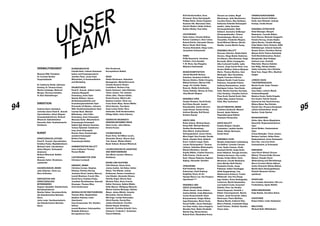 94 95
UNSER
TEAM
VERWALTUNGSRAT
Michael Willi: Präsident
Dr. Caroline Barthe:
Vizepräsidentin
Dr. Catherine Alioth, Adrienne
Develey, Dr. Thomas Gelzer,
Martin Lüchinger, Meinrad
Morger, ­Veroncia Schaller,
Dr. Balz Stückelberger
DIREKTION
Andreas Beck: Intendant,
vertreten durch Pavel B. Jiracek:
Operndirektor, Almut Wagner:
Schauspieldirektorin, Richard
Wherlock: Ballettdirektor
Henriette Götz: Kaufmännische
Direktorin
KUNST
KÜNSTLERISCHE LEITUNG
Pavel B. Jiracek: Operndirektor
Kristiina Poska: Musikdirektorin
Michael Clark: Chordirektor
Almut Wagner: Schauspiel­
direktorin
Richard Wherlock: Ballett­
direktor
Manuela Seiler: Direktions­
assistentin
HAUSREGISSEUR_INNEN
Julia Hölscher, Thom Luz,
Nora Schlocker
DISPOSITION UND
­KÜNSTLERISCHES
BETRIEBSBÜRO
Dagmar Opsölder: Künstlerische
Betriebsdirektorin
Monika Huber: Verantwort­liche
des Künstlerischen Betriebs­
büros
Jutta Luder: Sachbearbeiterin
des Künstlerischen Betriebs­
büros
KOMMUNIKATION
Claudia Brier: Leiterin Kommuni­
kation und Pressesprecherin
Jennifer Fluck, Jonas Haaf:
Mitarbeiter_in Kommuni­kation
und Marketing
DRAMATURGIE
Pavel B. Jiracek, Juliane Luster,
­Johanna Mangold:
Dramaturg_innen Oper
Natalie Widmer: Opern­
direktions­assistentin und
Dramaturgie­assistentin Oper
Piersandra Di Matteo, Johanna
Wall: Gastdramaturginnen Oper
Carmen Bach, Michael
Billenkamp, Julia Fahle:
Dramaturg_innen Schauspiel
Manuela Seiler: Mitarbeiterin
Dramaturgie Schauspiel
Sabine Egli, Barbara Sommer,
Tomasz Śpiewak: Gastdrama-
turg_innen Schauspiel
Rouven Genz: Dramaturgie­
assistent Schauspiel
Bettina Fischer:
Dramaturgin Ballett
ADMINISTRATION BALLETT
Anne-Catherine Thomas,
Florent Mollet
CASTINGDIREKTOR OPER
Christian Carlstedt
DIRIGENT_INNEN
Christian Curnyn, Stephen
Delaney, Thomas Herzog,
Jeannine Hirzel, Andrea Marcon,
Leonid Maximov, Franck Ollu,
David Parry, Kristiina Poska,
Jonathan Stockhammer, Eduardo
Strausser, Thomas Wise,
Ariel Zuckermann
MUSIKALISCHE EINSTUDIERUNG
Thomas Wise: Studienleiter
Stephen Delaney: Leiter
OperAvenir
Iryna Krasnovska: Stv. Studien-
leiterin
Leonid Maximov: Solorepetitor
Nadejda Belneeva:
Korrepetitorin Chor
Rita Vizvàriovà:
Korrepetitorin Ballett
REGIE
Stefan Bachmann, Sebastian
Baumgarten, Michał Borczuch,
Claudia Bossard, Romeo
Castellucci, Barbara Frey,
Katrin Hammerl, Julia Hölscher,
Timon Jansen, Tim Jentzen,
Ulrike Jühe, Tilmann Köhler,
Daniel Kramer, Miloš Lolić,
Barbara Luchner, Thom Luz,
Franz-Xaver Mayr, Hanna Müller,
Ulrich Rasche, Tom Ryser,
Anne-Louise Sarks, Nora
Schlocker, Kirill Serebrennikov,
Philipp Stölzl, Anita Vulesica
SZENISCHE NEU­EIN­STU­
DIERUNG / MITARBEIT REGIE
Silvia Costa, Julia Hübner,
Dennis Krauss
CHOREOGRAFIE
Bryan Arias, Sol Bilbao Lucuix,
Alexander Ekman, Sharon Eyal,
Toni Jessen, Mirjam Klebel,
Beate Vollack, Richard Wherlock
CHOREOGRAFISCHE ASSISTENZ
UND EINSTUDIERUNG
Ana-Maria Lucaciu, Rebecca
Gladstone
BÜHNE UND KOSTÜME
Olaf Altmann, Bryan Arias,
Janina Audick, Gai Behar, Esther
Bialas, Tina Bleuler, Janina
Brinkmann, Romeo Castellucci,
Lisa Dässler, Alexander Ekman,
Henrike Engel, Sharon Eyal,
Michela Flück, Bruce French,
Esther Geremus, Sabine Mäder,
Kathi Maurer, Wolfgang Menardi,
Marion Andrea Menziger, Bettina
Meyer, Jelena Miletić, Annette
Murschetz, Dorota Nawrot,
Mel Page, Carlijn Petermeijer,
Ulrich Rasche, Karoly Risz,
Jessica Rockstroh, Caroline
Rössle-Harper, Korbinian
Schmidt, Christina Schmitt, Sara
Schwartz, Frederik C. Schweizer,
Pascal Seibicke,
Kirill Serebrennikov, Anna
Sörensen, Romy Springsguth,
Philipp Stölzl, Alexej Tregubov,
Susanne Uhl, Maroussia Vaes,
Henrik Vibskov, Heike Vollmer,
Bettina Walter, Paul Zoller
LICHTDESIGN
Fabio Antoci, Charles Balfour,
Romeo Castellucci, Alon Cohen,
Roland Edrich, Alexander Ekman,
Marco Giusti, Nick Hung,
Thomas Kleinstück, Diego Leetz,
Jacqueline Sobiszewski
VIDEO
Philip Bussmann, Annalena
Fröhlich, Chris Kondek,
T. M. Rives, Ilya Shagalov,
Wojciech Sobolewski
MUSIK / KOMPOSITION
Jherek Bischoff, Bartosz
Dziadosz, Annalena Fröhlich,
Nevena Glušica, Stefan Gregory,
Mikael Karlsson, Marius Felix
Lange, Ori Lichtik, Stefan
Rusconi, Matija Schellander,
Tobias Vethake, Marius de Vries,
Jörg-Martin Wagner
ENSEMBLE OPER
Gurgen Baveyan, Sarah Brady,
Karl-Heinz Brandt, Jasmin
Etezadzadeh, Antoin Herrera-
Lopez Kessel, Domen Križaj,
Andrew Murphy, Rolf Romei,
Kristina Stanek
GÄSTE OPER
Robin Adams, Michael Bauer,
Emma Bell, Michael Bennett,
Vasilisa Berzhanskaya,
Alma Bleich, Audrey Bonnet
(Schauspielerin), Aaron Christ,
Mira Feigel, Noa Frenkel, Davide
Giusti, Alasdair Kent, Stefanie
Knorr, Cathrin Lange, Denis
Lavant (Schauspieler), Thomas
Lehman, Valentina Mastrangelo,
Marisol Montalvo, Annelie
Sophie Müller, Cristina Pasaroiu,
Sofia Pavone, Cécile van de
Sant, Oksana Sekerina, Raphael
Sigling, Alexander Vassiliev
OPERAVENIR
Kali Hardwick, Dmytro
Kalmuchyn, Paull-Anthony
Keightley, Bruno de Sá;
Hyunjai Marco Lee, Ena Pongrac:
OperAvenirPLUS
ENSEMBLE UND
GÄSTE SCHAUSPIEL
Liliane Amuat, Jonas Anders,
Andrea Bettini, Linda Blümchen,
Carina Braunschmidt, Klaus
Brömmelmeier, Holger Bülow,
Inga Eickemeier, Mario Fuchs,
Pascal Goffin, Jonas Götzinger,
Urs Peter Halter, Anica Happich,
Mareike Hein, Malte Homfeldt,
Martin Hug, Nicola Kirsch,
Roland Koch, Maximilian Kraus,
Vincent zur Linden, Birgit
Minichmayr, Julia Nachtmann,
Caroline Peters, Max Rothbart,
Katharina Schmidt (Schauspiel­
studio), Julius Schröder
(Schauspielstudio), Maik
Solbach, Germaine Sollberger
(Schauspielstudio), Thiemo
Strutzenberger, Moritz von
Treuenfels, Friederike Wagner,
David Michael Werner, Martin
Wuttke, Leonie Merlin Young
ENSEMBLE BALLETT
Giacomo Altovino, Rubén Bañol
Herrera, Diego Benito Gutierrez,
Eva Blunno, Elias Boersma, Paige
Borowski, Mirko Campigotto,
Alba Carbonell Castillo, Lydia
Caruso, Jorge García Pérez, Lisa
Horten-Skilbrei, Debora Maiques
Marin, Thomas Martino, Gaia
Mentoglio, Max Ossenberg-
Engels, Francisco Patricio,
Stefanie Pechtl, Frank Fannar
Pedersen, Annabelle Peintre,
Anthony Ramiandrisoa, Javier
Rodriguez Cobos, Tana Rosás
Suñé, Marina Sanchez Garrigós,
Celia Sandoya, Claudine Schoch,
Piran Scott, Rachel Scott, Dévi-
Azélia Selly, Andrea Tortosa
Vidal, Max Zachrisson
BALLETTMEISTER_INNEN
Cristiana Sciabordi, Manuel
Renard, Ayako Nakano
Physiotherapeut Ballett:
Tommaso Pennacchio
GÄSTE BALLETT
Pauline Briguet, Claudio
Costantino, Laetitia Aurélie
Kohler, Kihako Narisawa,
Daniel Staaf
ENSEMBLE CHOR
Monika Anderhuber-Lichtenberg,
Eva Buffoni, Carmela Calvano
Forte, Nadia Catania, Giulia
Gautschi-Del Re, Sonja Goltz,
Karin Hellmich, Georgia Knower,
Svetlana Korneeva, Ewa Leska-
Burska, Evelyn Meier, Doris
Monnerat, Carolin Neukamm,
Anna-Monika Noll-Talenta,
Elisabetta Picello, Sonja
Pullmann, Esther Randegger,
Heike Roggenkamp, Lisa
Westermann-Santucci, Frauke
Willimczik, Xiao Hui Zhang;
Ingo Anders, Victor Barbagelata
Contreras, Martin Baumeister,
Luis Gabriel Conte, Krzysztof
Debicki, Piotr Jan Hoeder,
Antoni Kasprzak, Hendrik J.
Köhler (Chorinspizient), Martin
Krämer, Jacek Krosnicki, Vahan
Markaryan, Flavio Mathias,
Markus Moritz, Eckhard Otto,
Marco Pobuda, Constantin Rupp,
André Schann, Vladimir Vassilev,
Vivian Zatta
OPERNCHORAKADEMIE
Stephanie Denzel-Hoffman,
Emily Jane Dilewski, Andrejs
Krutojs, Cécilia Roumi
ENSEMBLE EXTRACHOR
Rahel Bänziger, Margrit
Bietenholz, Cornelia Bühler,
Karin Diacon, Manuela Gaggiotti,
Pamela Herzog, Ursula Küpfer,
Sylvia Marian, Claudia Marugg,
Erika Nuber, Karin Ochsner, Edith
Röthlisberger, Antonie Santschi,
Renata Simon, Dorothea Steiner,
Mirjam Stritt; Patrice Battistelli,
Tarik Benchekmoumou, Roman
Blazejewski, Beat Hediger,
Andreas Laue, Dominik
Nüscheler, Maurus Quinter,
Karl Rillig, Alfredo Robles,
Volker Scheuber, Kurt Stöcklin,
René Tena, Roger Wirz, Manfred
Zanger
JUNGES HAUS /
THEATERPÄDAGOGIK
Martin Frank: Leiter Theater­
pädagogik
Anja Adam: Leite­rin Musik­
theaterpädagogik
Béatrice Goetz, Raitis Grigalis,
Eva Gruner, Patrick Gusset,
Salomé Im Hof, David ­Kerman,
Milena Meier, Bea Nichele,
­Patrick Oes, Florence Ruckstuhl,
Juliane Schwerdtner, Sarah
Speiser, Sonja Speiser
REGIEASSISTENZ
Ulrike Jühe, Maria-Magdalena
Kwaschik: Regieassistentinnen
Oper
Derek Walker: Gast­assistent
Oper
Ariana Battaglia, Timon Jansen,
Barbara Luchner, Selina Peter:
Regieassistent_innen Schauspiel
Sara Dec, Luis Liun Koch:
Gastassistent_in Schauspiel
INSPIZIENZ
Jean-Pierre Bitterli (Grosse
Bühne), Thomas Kolbe (Grosse
Bühne), Claudia Christ
(Beleuchtung und Übertitelung),
Marco Ercolani (Kleine Bühne),
Arthur Kimmerle (Kleine Bühne),
Martin Buck (Schauspielhaus),
Désirée Neumann (Schau­
spielhaus)
SOUFFLAGE
Ana Castaño Almendral, Ulla von
Frankenberg, Agnes Mathis
SPRECHERZIEHUNG
Katja Reinke, Dorothea Sidow
STATISTERIE
Robert Keller: Leiter Statisterie
BIBLIOTHEK
Michael Rath: Bibliothekar
 