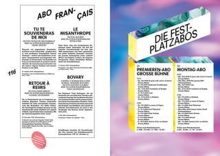 116
117
TU TE
SOUVIENDRAS
DE MOI
DE / VON FRANÇOIS ARCHAMBAULT
MISE EN SCÈNE / INSZENIERUNG
DANIEL BENOIN
Édouard, ein angesehener Geschichts­
professor an der Universität – gespielt wird
er vom berühmten Schauspieler Patrick
Chesnais –, verliert sein Gedächtnis. Er be-
ginnt, Vergangenheit und Gegenwart mit-
einander zu verwechseln. Die Komödie von
François Archambault ist poetisch und be-
rührend, die Inszenierung konfrontiert uns
mit unserer eigenen Existenz und unserer
Position in der Welt.
29. Oktober 2019, Schauspielhaus
Production: Arts Live Entertainment au Théâtre de
Paris – Paris
RETOUR À
REIMS
DE / VON DIDIER ERIBON
MISE EN SCÈNE / INSZENIERUNG
THOMAS OSTERMEIER
Der in Deutschland wie in Frankreich ge-
schätzte Regisseur Thomas Ostermeier
arbeitete für seine hochgelobte Inszenie-
rung des Bestsellers von Didier Eribon,
der soziologische Analyse genauso ist wie
Autobiografie seiner Kindheit und Jugend
in Reims, eng mit dem Autor zusammen. Mit
der Starschauspielerin Irène Jacob.
30. November 2019, Schauspielhaus
Production de la version française: Théâtre Vidy-
Lausanne au Théâtre de la Ville Espace Cardin –
Paris / Production de la version allemande:
Schaubühne Berlin, Manchester International
Festival (MIF), Théâtre de la Ville, avec le soutien
de Pro Helvetia
LE
MISANTHROPE
DE / VON MOLIÈRE
MISE EN SCÈNE / INSZENIERUNG
PETER STEIN
Peter Stein, einer der berühmtesten Re-
gisseure seiner Generation, hat sich der
scharfen Charakterstudie aus dem Jahr
1666 angenommen und feiert gemeinsam
mit einem brillanten Ensemble, darunter
die grossen Schauspieler_innen Lambert
Wilson und Brigitte Catillon, die elegante
Verssprache dieses fabelhaften Meister-
werks der Komödienkunst.
21. Februar 2020, Schauspielhaus
Production: Jean-Marc Dumontet Productions / JMD
au Théâtre Libre – Paris
BOVARY
D’APRÈS LE ROMAN / NACH DEM
ROMAN «MADAME BOUVARY»
DE / VON GUSTAVE FLAUBERT
MISE EN SCÈNE / INSZENIERUNG
TIAGO RODRIGUES
Der Regisseur Tiago Rodrigues, der als
Alchemist des europäischen Theaters gilt,
verbindet Auszüge des berühmten Romans
von Gustave Flaubert mit Prozessprotokol-
len und der Korrespondenz Flauberts. Seine
Inszenierung ist leicht und witzig und sucht
den Kontakt zum Publikum, das sowohl im
zitierten Gerichtsprozess als auch in den
Vorgängen des Romans direkt angespro-
chen wird.
3. Mai 2020, Schauspielhaus
Production: Théâtre de la Bastille – Paris
Schulklassen bezahlen für Vorstellungen
des Abo français den Schulklassenpreis
Schauspielhaus: CHF 10.– / Schüler_in
ABO FRAN-
ÇAIS
Soyez lesbienvenu(e)s!
theater-basel.ch/
abofrancais
01
PREMIEREN-ABO
GROSSE BÜHNE
2019
›› Sa. 14.9.2019 Al gran sole carico d’amore
Grosse Bühne
›› Fr. 27.9.2019 Andersens Erzählungen
Grosse Bühne 	
›› Do. 17.10.2019 Il barbiere di Siviglia
Grosse Bühne 	
›› Fr. 15.11.2019 Cow
Grosse Bühne 	
›› Sa. 14.12.2019 La Bohème
Grosse Bühne 	
2020
›› Sa. 18.1.2020 Le nozze di Figaro
Grosse Bühne 	
›› Fr. 14.2.2020 Graf Öderland
Grosse Bühne 	
›› Fr. 27.3.2020 Peter Grimes
Grosse Bühne 	
›› Fr. 8.5.2020 Gloria!
Grosse Bühne 	
›› Fr. 29.5.2020 Jeanne d’Arc au bûcher
Grosse Bühne 	
Preise nach Platzkategorien
A 1540.– / B 1340.– / C 1140.– / D 941.–
02
MONTAG-ABO
2019
›› Mo. 30.9.2019 Al gran sole carico d’amore
Grosse Bühne 	
›› Okt. / Nov. 2019 Das grosse Heft
Schauspielhaus
›› Mo. 18.11.2019 Cow
Grosse Bühne 	
›› Mo. 23.12.2019 Il barbiere di Siviglia
Grosse Bühne
2020
›› Mo. 27.1.2020 La Bohème
Grosse Bühne
›› Mo. 17.2.2020 Le nozze di Figaro
Grosse Bühne
›› Mo. 9.3.2020 Graf Öderland
Grosse Bühne 	
›› März / Mai 2020 Unsere kleine Stadt
Schauspielhaus
›› Mo. 6.4.2020 Peter Grimes
Grosse Bühne 	
›› Mo. 11.5.2020 Gloria!
Grosse Bühne 	
›› Mo. 1.6.2020 Jeanne d’Arc au bûcher
Grosse Bühne
Preise nach Platzkategorien
A 947.– / B 839.– / C 731.– / D 623.–
	
DIE FEST-
PLATZABOS
 