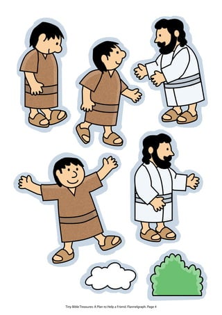 Tiny Bible Treasures: A Plan to Help a Friend. Flannelgraph. Page 4
 
