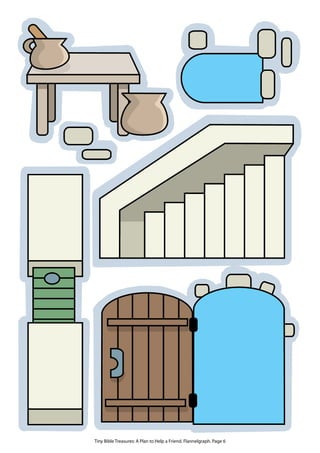 Tiny Bible Treasures: A Plan to Help a Friend. Flannelgraph. Page 6
 