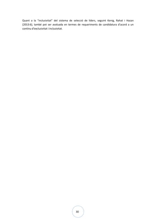 30
Quant a la “inclusivitat” del sistema de selecció de líders, seguint Kenig, Rahat i Hazan
(2013:6), també pot ser avaluada en termes de requeriments de candidatura d’acord a un
continu d’exclusivitat i inclusivitat.
 