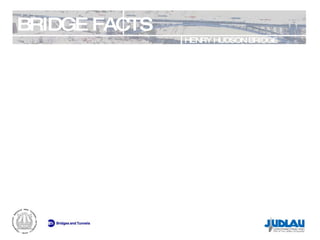 BRIDGE FACTS HENRY HUDSON BRIDGE REHABILITATION 
