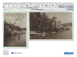 BRIDGE CONSTRUCTION (1936-1938) HENRY HUDSON BRIDGE REHABILITATION 
