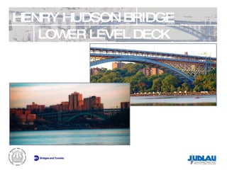 HENRY HUDSON BRIDGE LOWER LEVEL DECK REPLACEMENT 