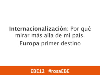 EBE12 #rosaEBE

 