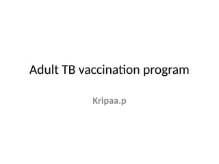 Adult TB vaccination with particular focus in Indian demographic and it ...