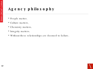 Agency philosophy People matter. Culture matters. Chemistry matters. Integrity matters. Without these relationships are doomed to failure. 