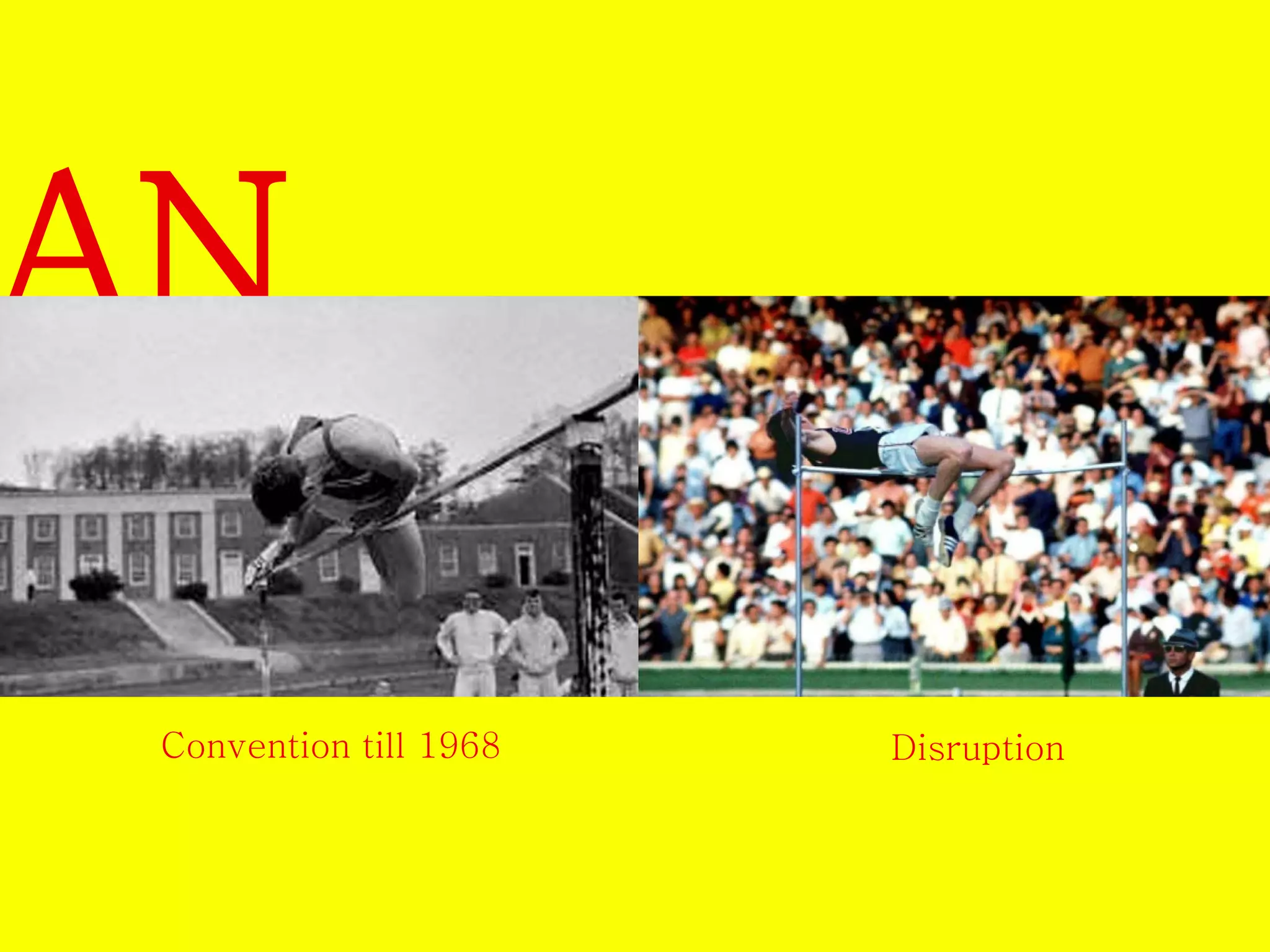 AN 
EXAMPLE: 
Convention till 1968 Disruption 
 