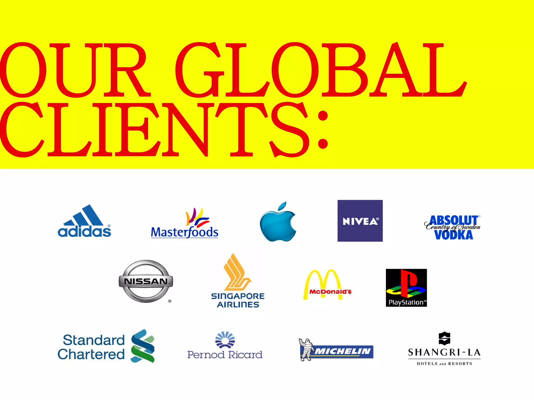 OUR GLOBAL 
CLIENTS: 
 