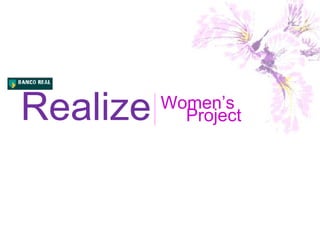 Realize Women’s Project 