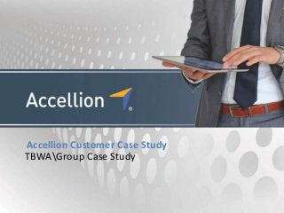 Accellion Customer Case Study
TBWAGroup Case Study
 