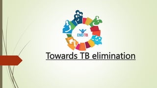 Towards TB elimination
 