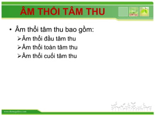 www.themegallery.com
ÂM THỔI TÂM THU
• Âm thổi tâm thu bao gồm:
Âm thổi đầu tâm thu
Âm thổi toàn tâm thu
Âm thổi cuối tâm thu
 