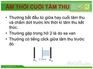 www.themegallery.com
ÂM THỔI CUỐI TÂM THU
• Thường bắt đầu từ giữa hay cuối tâm thu
và chấm dứt trước khi thời kì tâm thu kết
thúc.
• Thường gặp trong hở 2 lá do sa van
• Thường có tiếng click giữa tâm thu trước
đó
 