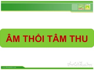 www.themegallery.com
ÂM THỔI TÂM THU
 