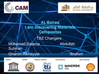 TBZ Changers
Mohamed Salama Abdullah Suliman
Ghanim Alkhayyat Ibrahim Almansouri
 