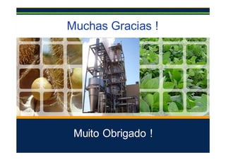 MuchasMuchas Gracias !Gracias !
MuitoMuito Obrigado !
 