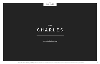© 2017 The Charles NYC, Inc. | All Rights Reserved. Reproduction of this document and its contents without the expressed permission of The Charles Group. is prohibited 1
www.thecharlesnyc.com
 