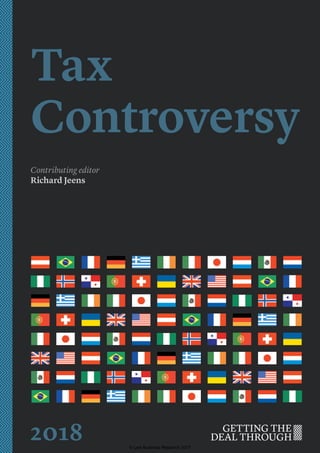 Tax
Controversy
Contributing editor
Richard Jeens
2018 © Law Business Research 2017
 