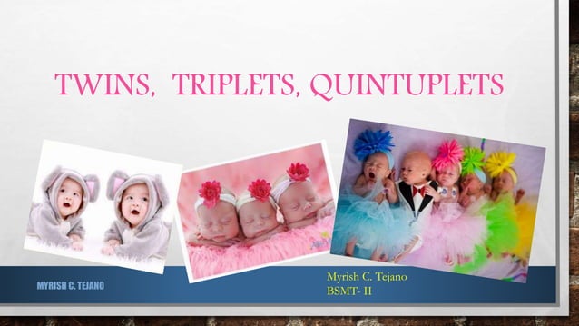 Twins, Triplets and Quintuplets | PPTX | Pregnancy | Reproductive Health