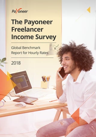 1
The Payoneer
Freelancer
Income Survey
Global Benchmark
Report for Hourly Rates
2018
 