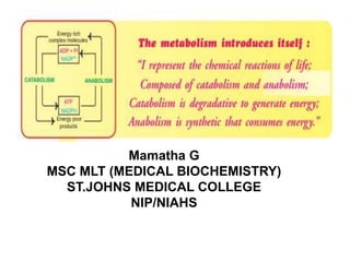 Mamatha G
MSC MLT (MEDICAL BIOCHEMISTRY)
ST.JOHNS MEDICAL COLLEGE
NIP/NIAHS
 