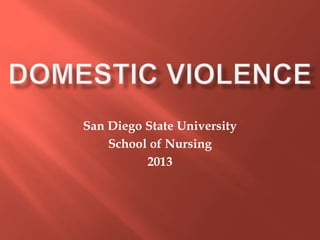 San Diego State University
    School of Nursing
          2013
 