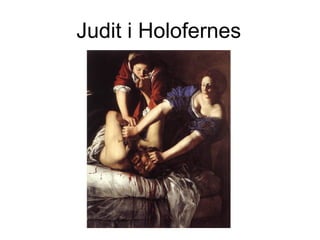 Judit i Holofernes
 