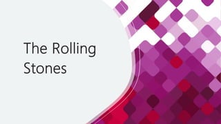 The Rolling
Stones
 