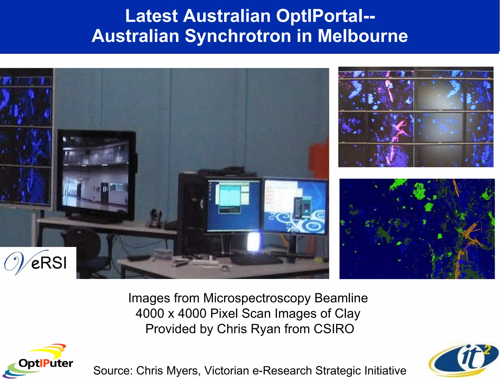 Latest Australian OptIPortal-- Australian Synchrotron in Melbourne Images from Microspectroscopy Beamline  4000 x 4000 Pixel Scan Images of Clay  Provided by Chris Ryan from CSIRO Source: Chris Myers, Victorian e-Research Strategic Initiative 