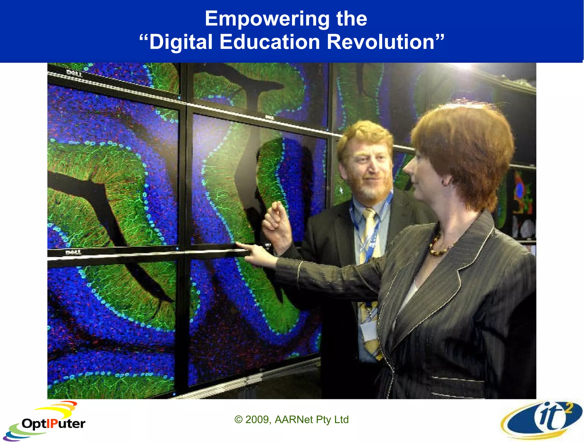 Empowering the  “Digital Education Revolution” © 2009, AARNet Pty Ltd 