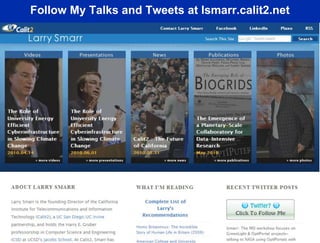 Follow My Talks and Tweets at lsmarr.calit2.net
 