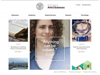 Cornell University
@CornellMrktng #responsivelogo #highedmarketing
 