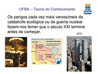 Os perigos cada vez mais verossímeis da catástrofe ecológica ou da guerra nuclear fazem-nos temer que o século XXI termine antes de começar. WTC 