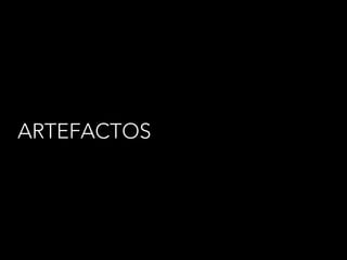 ARTEFACTOS
 