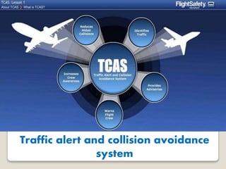 Traffic alert and collision avoidance
system
 