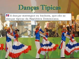 A dançar merengue ou bachata, que são as danças típicas da República Dominicana. 