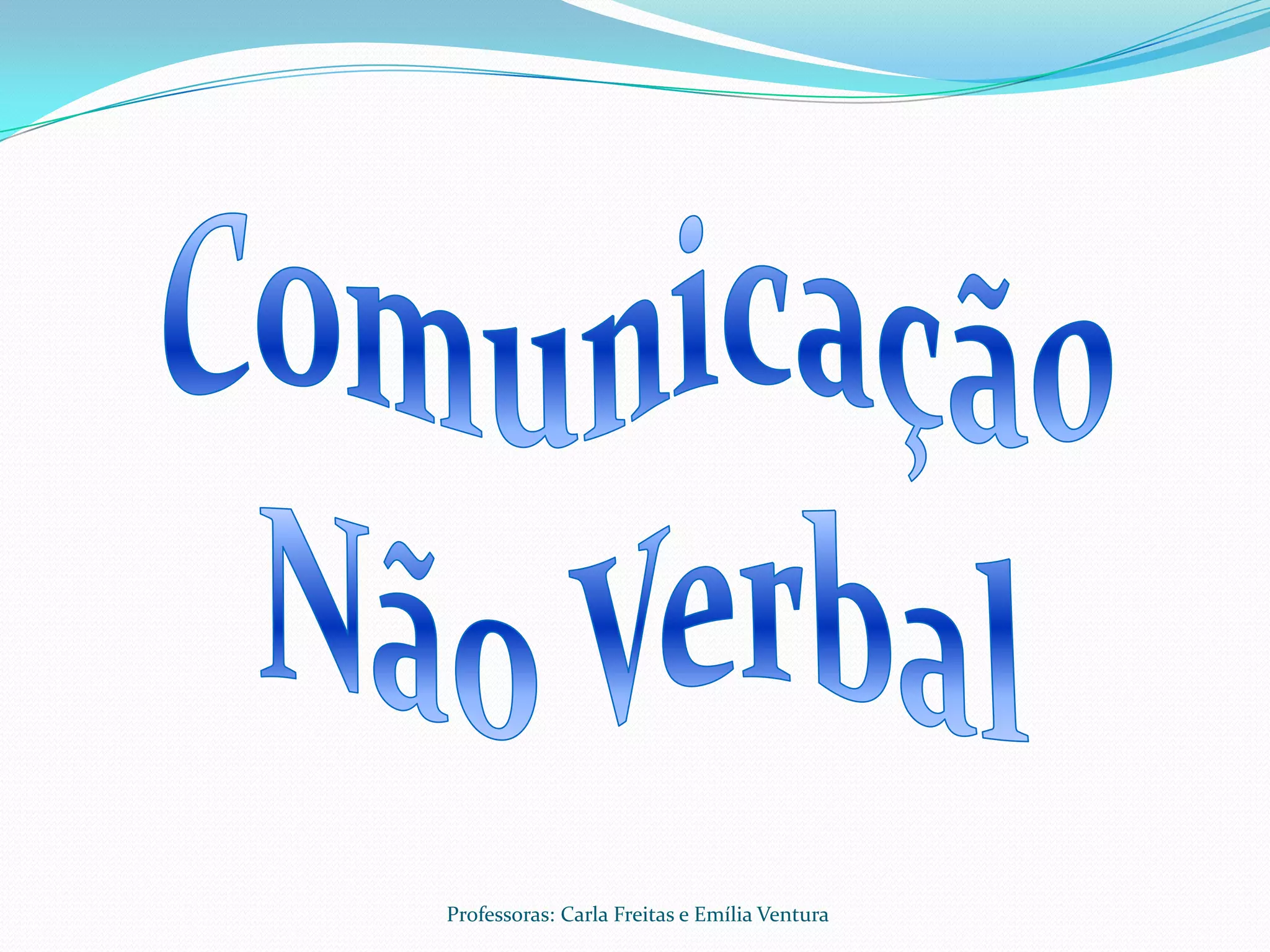 Professoras: Carla Freitas e Emília Ventura
 