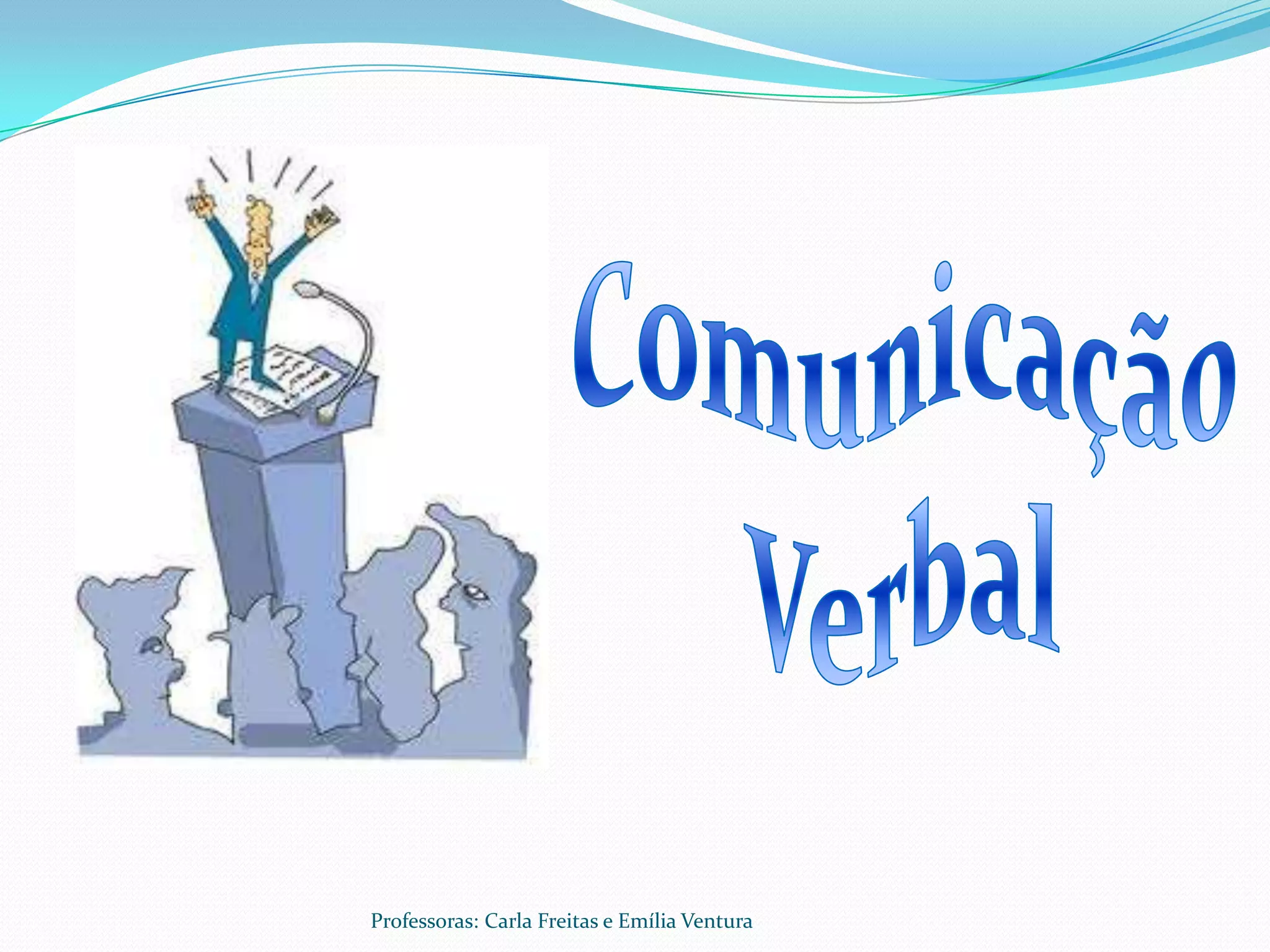 Professoras: Carla Freitas e Emília Ventura
 