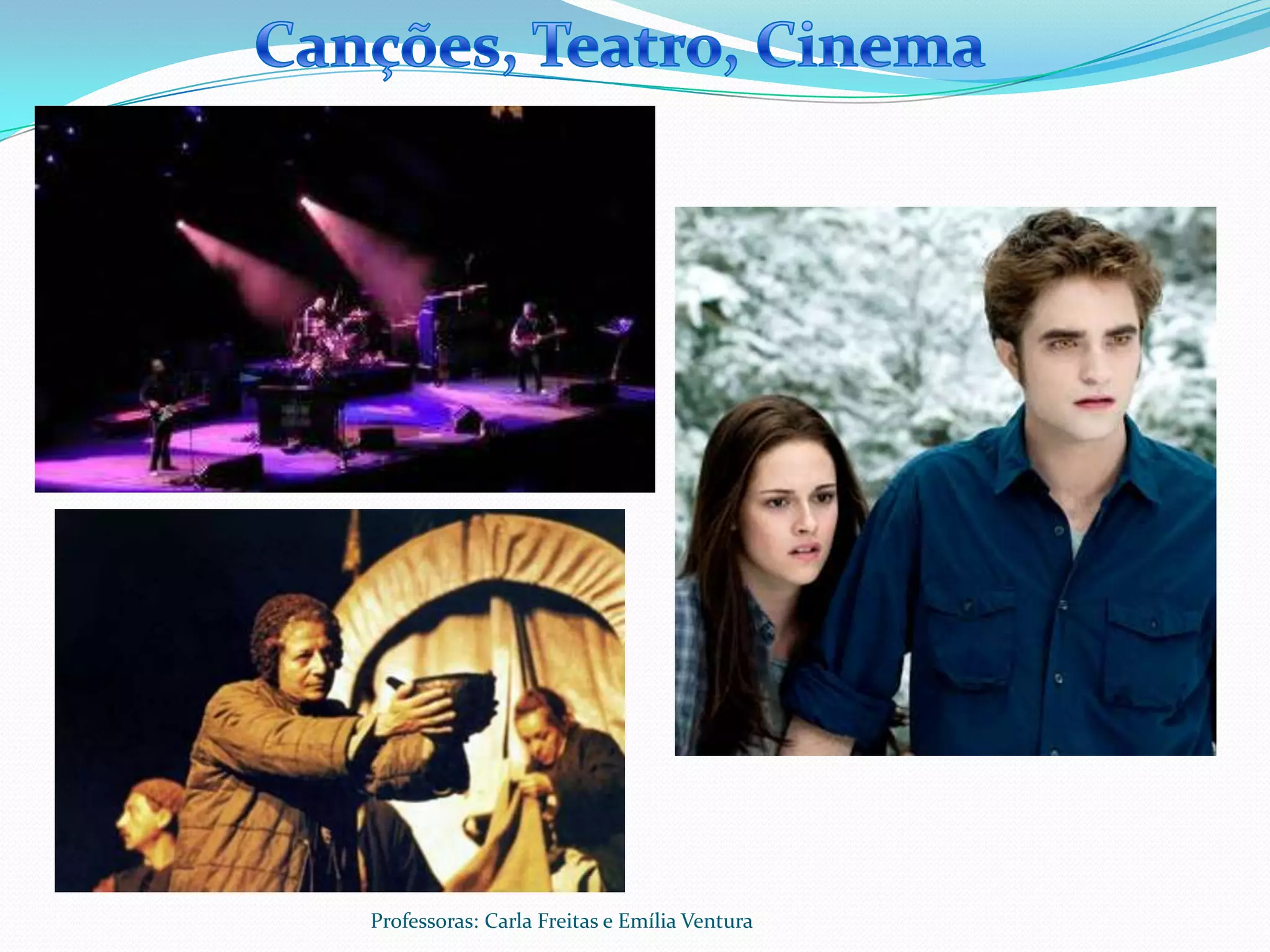 Professoras: Carla Freitas e Emília Ventura
 