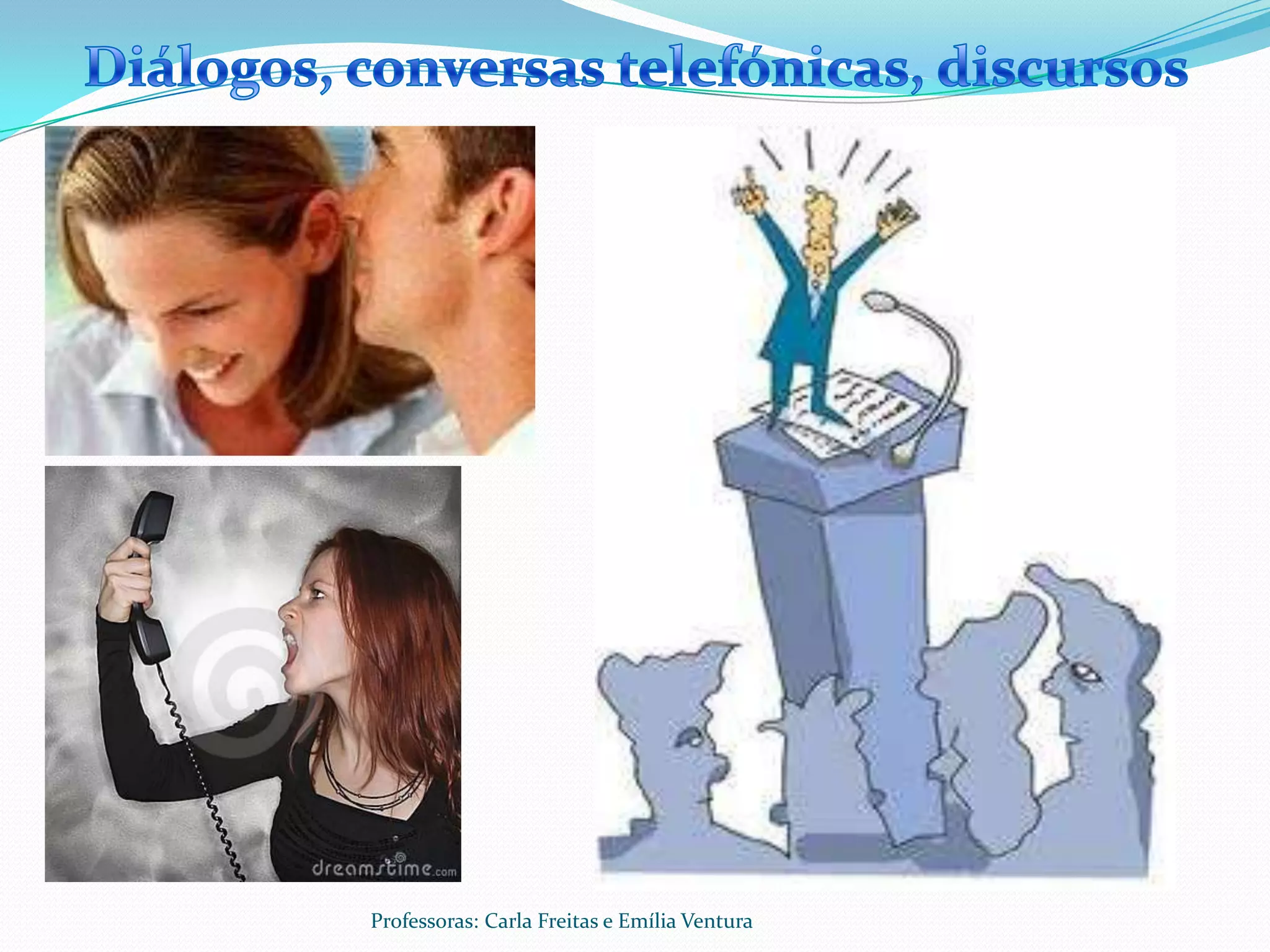 Professoras: Carla Freitas e Emília Ventura
 