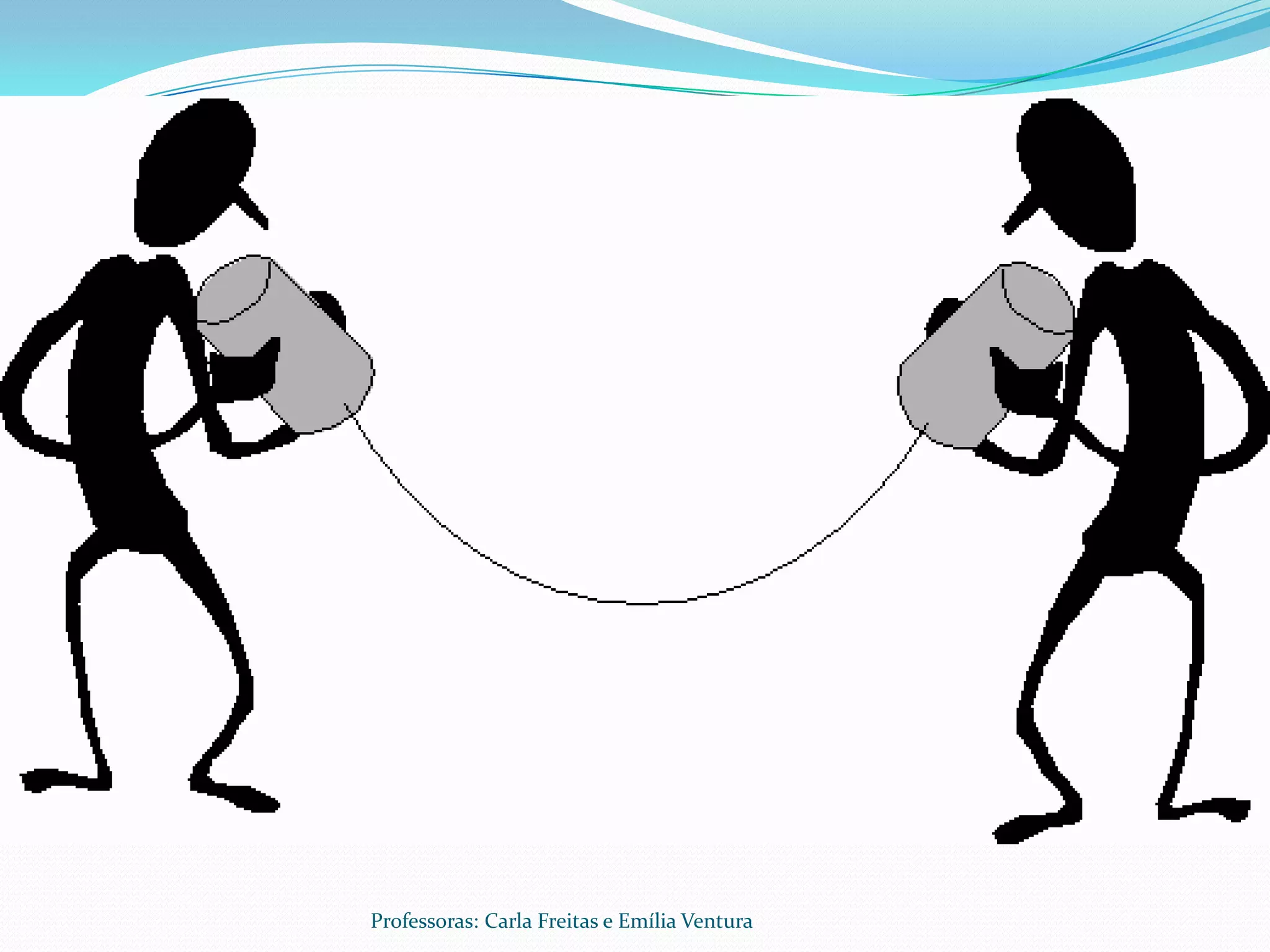 Professoras: Carla Freitas e Emília Ventura
 