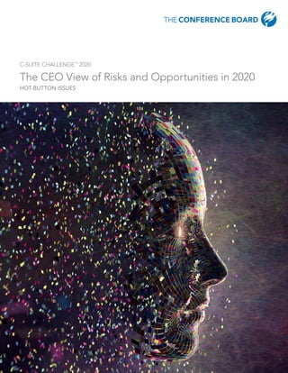 C-SUITE CHALLENGE™
2020
The CEO View of Risks and Opportunities in 2020
HOT-BUTTON ISSUES
 