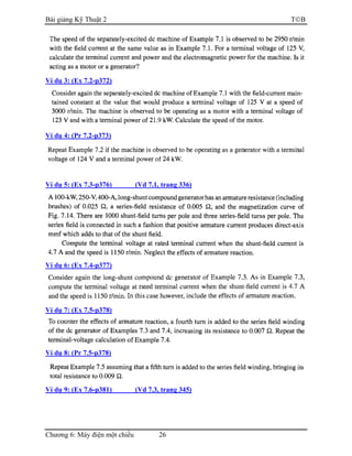Bài giảng Kỹ Thuật 2 TB
Chương 6: Máy điện một chiều 26
Ví dụ 3: (Ex 7.2-p372)
Ví dụ 4: (Pr 7.2-p373)
Ví dụ 5: (Ex 7.3-p376) (Vd 7.1, trang 336)
Ví dụ 6: (Ex 7.4-p377)
Ví dụ 7: (Ex 7.5-p378)
Ví dụ 8: (Pr 7.5-p378)
Ví dụ 9: (Ex 7.6-p381) (Vd 7.3, trang 345)
 
