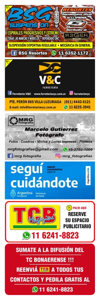SUMATE A LA DIFUSIÓN DEL
TC BONAERENSE !!!
REENVIÁ A TODOS TUS
CONTACTOS Y PEDILA GRATIS AL
11 6241-8823
LA REVISTA DEL TC BONAERENSE • 01/20
 