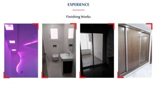 Finishing Works
EXPERIENCE
 