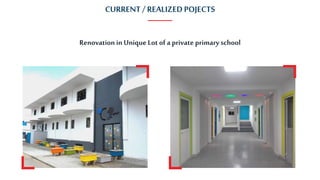 CURRENT / REALIZEDPOJECTS
Renovation in Unique Lot of a private primary school
 