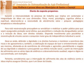 - O município está preparado para atender esta demanda?