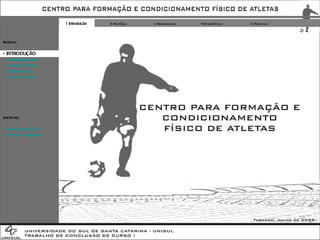 MENU: - INTRODUÇÃO + REFERENCIAIS + DIAGNÓSTICO + PROPOSTA + CONCLUSÃO 1 Introdução 2 Histórico 3 Referenciais 4 Diagnóstico 5 Proposta EXTRAS: + IMPLANTAÇÃO + FOTOS TERRENO 